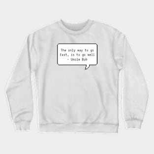 Uncle Bob - Go Well Go Fast Crewneck Sweatshirt